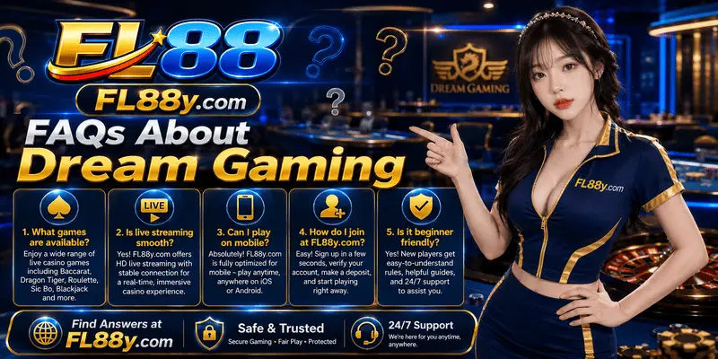 Frequently asked questions about Dream Gaming at FL88 Malaysia covering live dealer games, gameplay, security and mobile compatibility